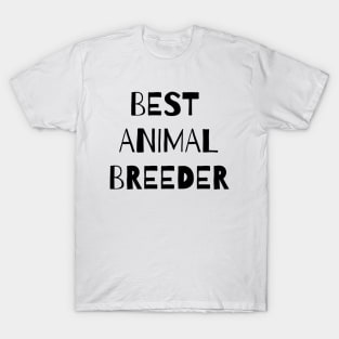 Best animal breeder T-Shirt